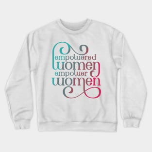 Empowered Women Dark Feminist Lettering Design Crewneck Sweatshirt